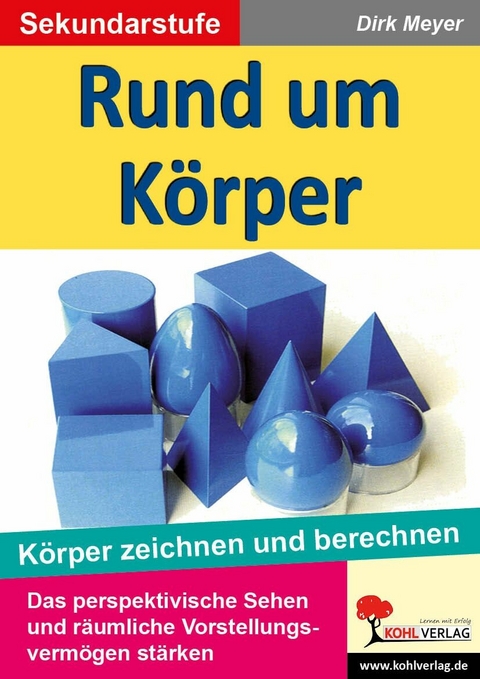 Geometrische K&ouml;rper zeichnen und berechnen -  Dirk Meyer
