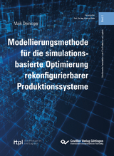 Modellierungsmethode für die simulationsbasierte Optimierung rekonfigurierbarer Produktionssysteme - Maik Deininger