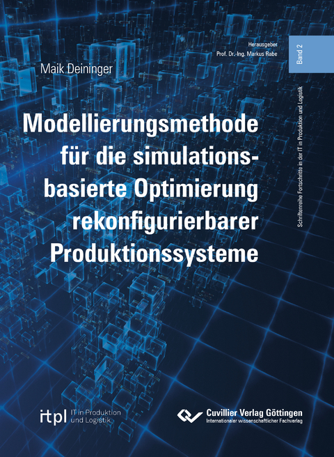Modellierungsmethode für die simulationsbasierte Optimierung rekonfigurierbarer Produktionssysteme - Maik Deininger