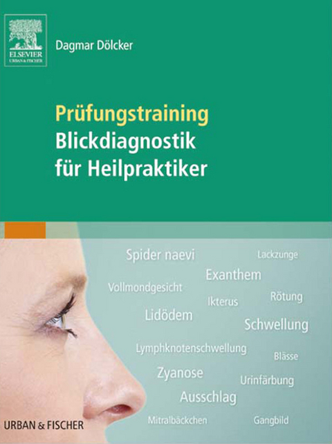 Prüfungstraining Blickdiagnostik für Heilpraktiker -  Dagmar Dölcker