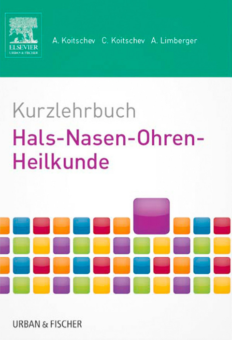 Kurzlehrbuch Hals-Nasen-Ohren-Heilkunde -  Assen Koitschev,  Christiane Koitschev,  Annette Limberger