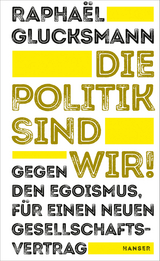 Die Politik sind wir! - Rapha&euml;l Glucksmann