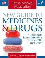 BMA New Guide to Medicines and Drugs -  Dorling Kindersley