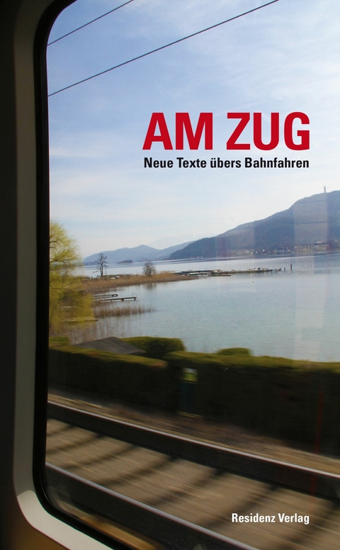 Am Zug -  Anthologie