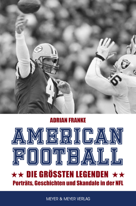 American Football: Die gr&ouml;&szlig;ten Legenden - Adrian Franke