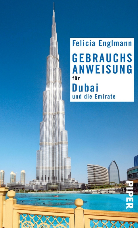 Gebrauchsanweisung f&uuml;r Dubai und die Emirate -  Felicia Englmann