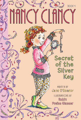 Fancy Nancy: Nancy Clancy, Secret of the Silver Key -  Jane O'Connor