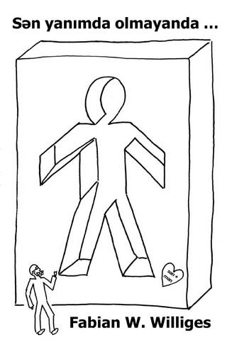 Sən yanımda olmayanda …