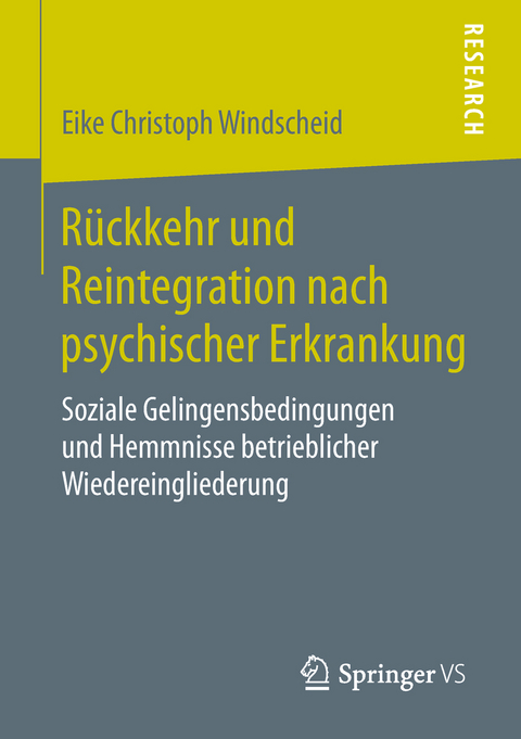 R&uuml;ckkehr und Reintegration nach psychischer Erkrankung - Eike Christoph Windscheid