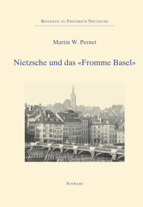 Nietzsche und das "Fromme Basel" - Martin Pernet