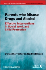 Parents Who Misuse Drugs and Alcohol - Donald Forrester, Judith Harwin