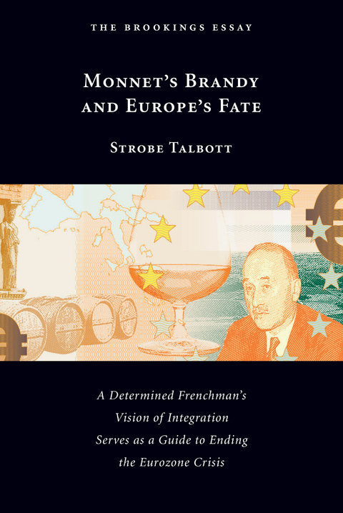 Monnet's Brandy and Europe's Fate -  Strobe Talbott