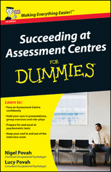 Succeeding at Assessment Centres For Dummies, UK Edition - Nigel Povah, Lucy Povah