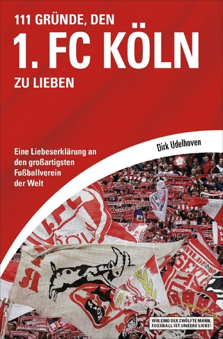 111 Gründe, den 1. FC Köln zu lieben