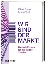 Wir sind der Markt! - Eric A. Posner