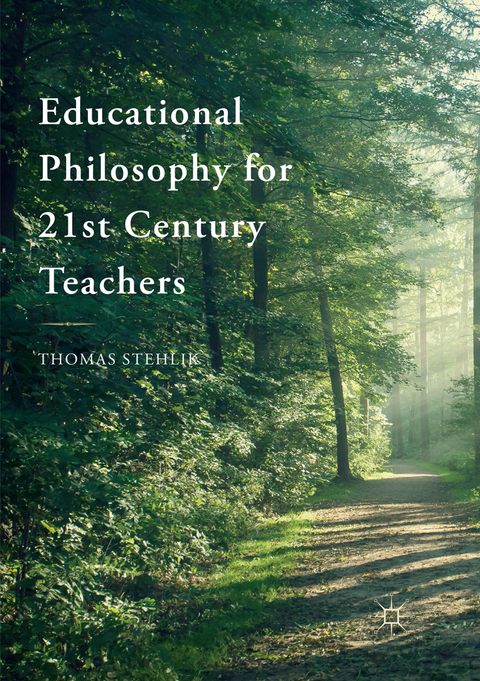 Educational Philosophy for 21st Century Teachers - Thomas Stehlik