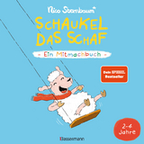 Schaukel das Schaf - Ein Mitmachbuch zum Sch&uuml;tteln, Schaukeln, Pusten, Klopfen und sehen, was dann passiert. Von 2 bis 4 Jahren - Nico Sternbaum