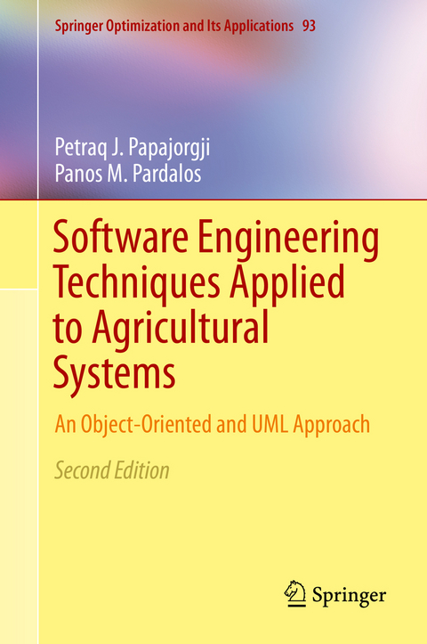 Software Engineering Techniques Applied to Agricultural Systems - Petraq J. Papajorgji, Panos M. Pardalos