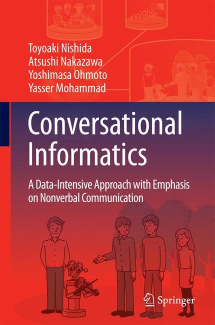 Conversational Informatics - Toyoaki Nishida, Atsushi Nakazawa, Yoshimasa Ohmoto, Yasser Mohammad