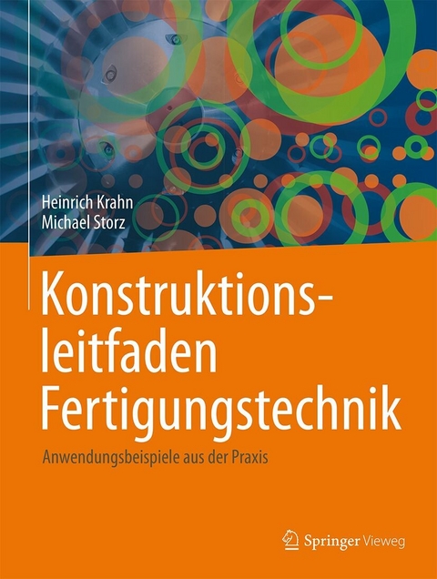 Konstruktionsleitfaden Fertigungstechnik - Heinrich Krahn, Michael Storz