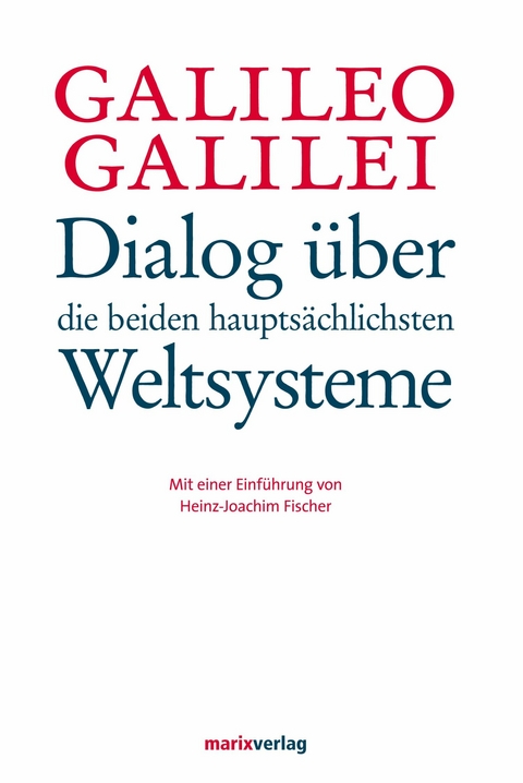 Dialog &uuml;ber die beiden haupts&auml;chlichsten Weltsysteme - Galileio Galilei