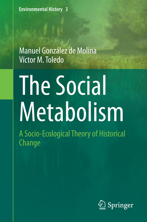 The Social Metabolism - Manuel Gonz&aacute;lez de Molina, V&iacute;ctor M. Toledo