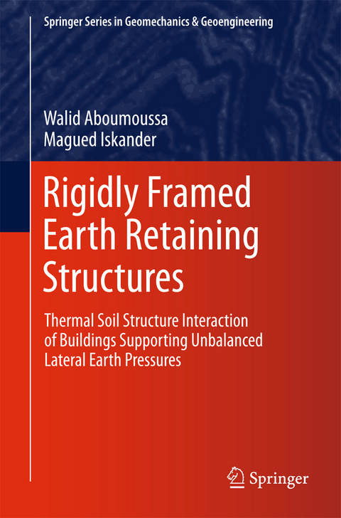 Rigidly Framed Earth Retaining Structures - Walid Aboumoussa, Magued Iskander