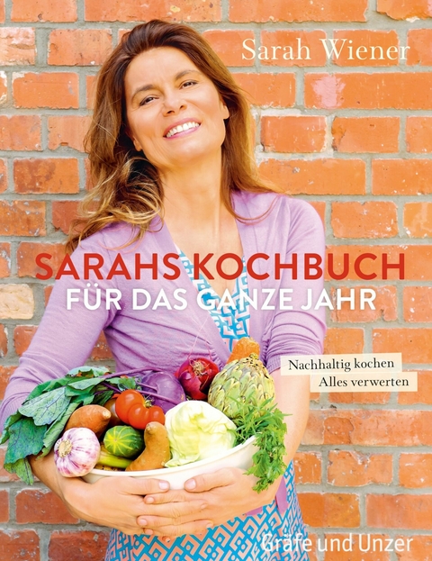 Sarahs Kochbuch f&uuml;r das ganze Jahr - Sarah Wiener