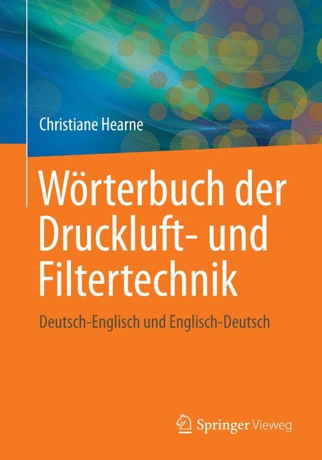 W&ouml;rterbuch der Druckluft- und Filtertechnik - Christiane Hearne