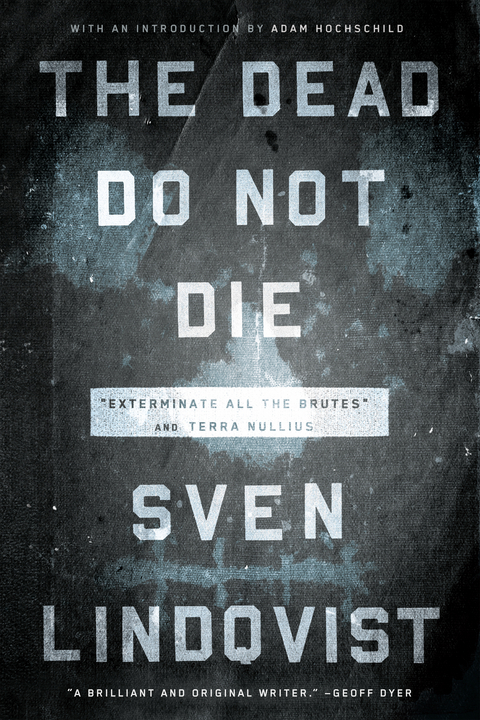 The Dead Do Not Die - Sven Lindqvist