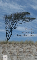 Einer muss ja hierbleiben - 