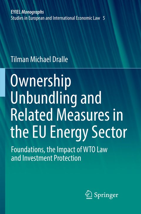 Ownership Unbundling and Related Measures in the EU Energy Sector - Tilman Michael Dralle