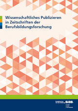 Wissenschaftliches Publizieren in Zeitschriften der Berufsbildungsforschung - Markus Linten, Bodo R&ouml;del, Kerstin Taufenbach, Christian Woll