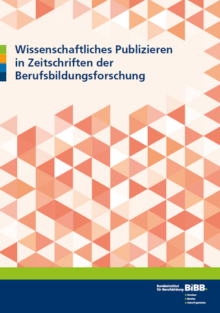 Wissenschaftliches Publizieren in Zeitschriften der Berufsbildungsforschung