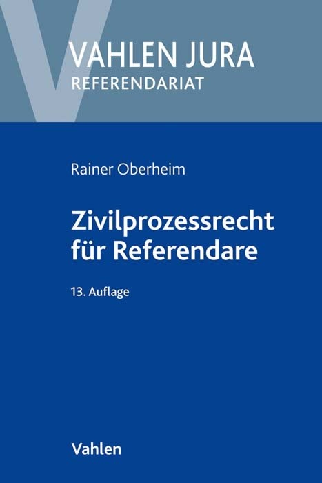 Zivilprozessrecht f&uuml;r Referendare - Rainer Oberheim