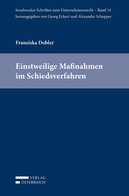 Einstweilige Ma&szlig;nahmen im Schiedsverfahren - Franziska Dobler