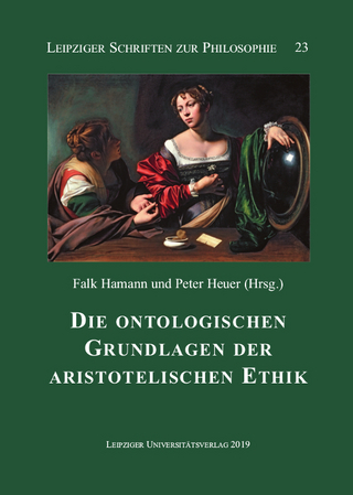 Die ontologischen Grundlagen der aristotelischen Ethik