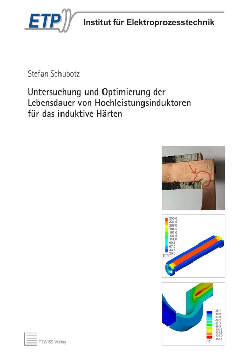 Untersuchung und Optimierung der Lebensdauer von Hochleistungsinduktoren f&uuml;r das induktive H&auml;rten - Stefan Schubotz