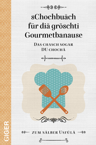 sChochbuäch für diä gröschti Gourmetbanause