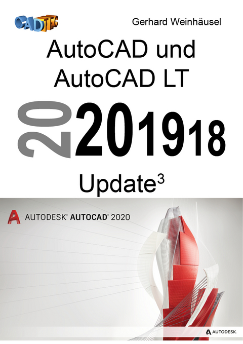 AutoCAD und AutoCAD LT 2020, 2019, 2018 Update - Gerhard Weinhäusel