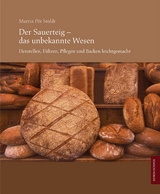 Der Sauerteig - Das unbekannte Wesen - Martin Pöt Stoldt