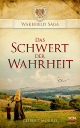 Das Schwert der Wahrheit - Gilbert Morris