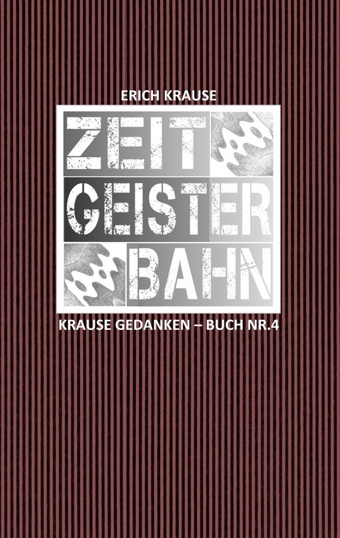 Zeitgeisterbahn - Erich Krause