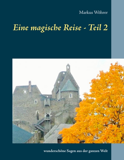 Eine magische Reise - Teil 2 - Markus W&ouml;hrer