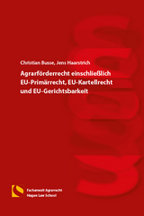 Agrarf&ouml;rderrecht einschlie&szlig;lich EU-Prim&auml;rrecht, EU-Kartellrecht und EU-Gerichtsbarkeit - Christian Busse, Jens Haarstrich