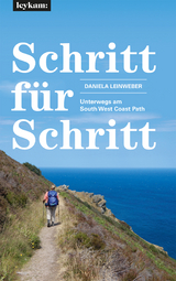Schritt f&uuml;r Schritt &ndash; Unterwegs am South West Coast Path - Daniela Leinweber