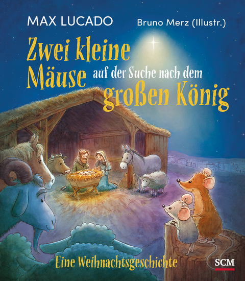 Zwei kleine M&auml;use auf der Suche nach dem gro&szlig;en K&ouml;nig - Max Lucado