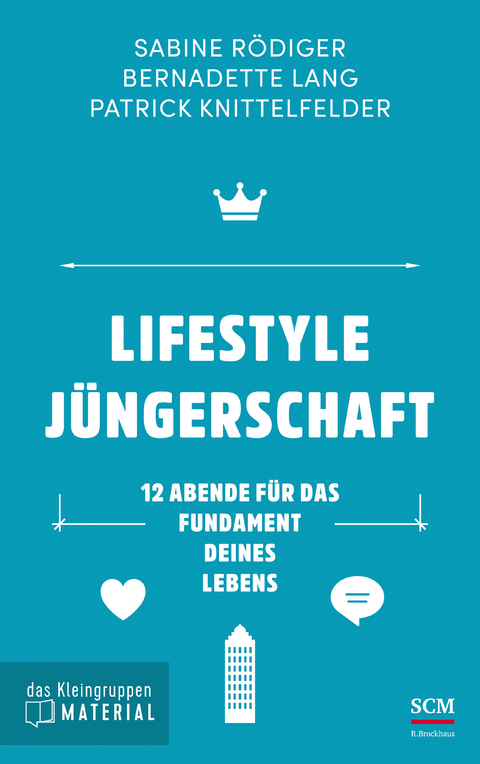 Lifestyle J&uuml;ngerschaft - das Kleingruppenmaterial - Sabine R&ouml;diger, Bernadette Lang, Patrick Knittelfelder