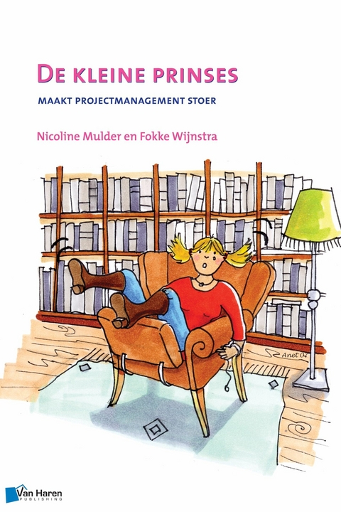 De kleine prinses - maakt projectmanagement stoer - 2de druk - Fokke Wijnstra, Nicoline Mulder