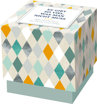 Es gibt so viel, was man nicht muss - 366 Gedanken für Ruhe und Stille